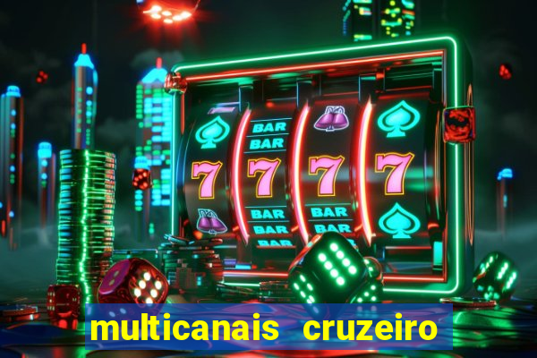 multicanais cruzeiro ao vivo